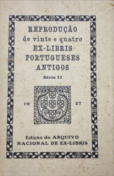 REPRODUÇÃO DE VINTE E QUATRO EX-LIBRIS PORTUGUESES ANTIGOS. Série I (e II).